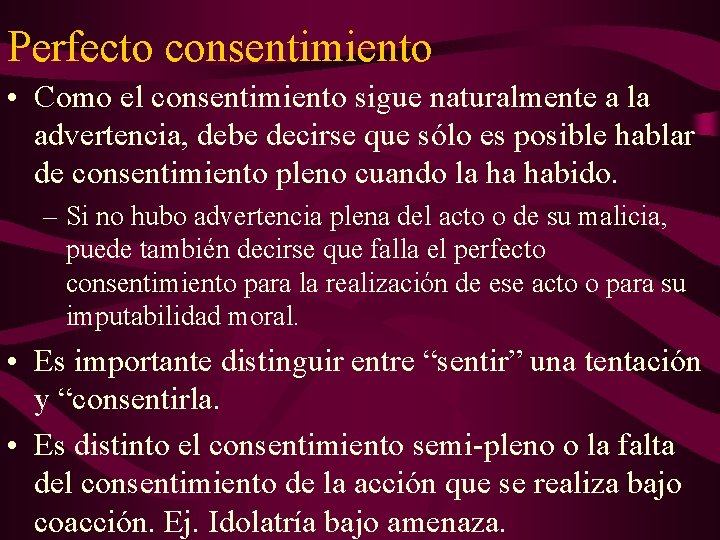 Perfecto consentimiento • Como el consentimiento sigue naturalmente a la advertencia, debe decirse que