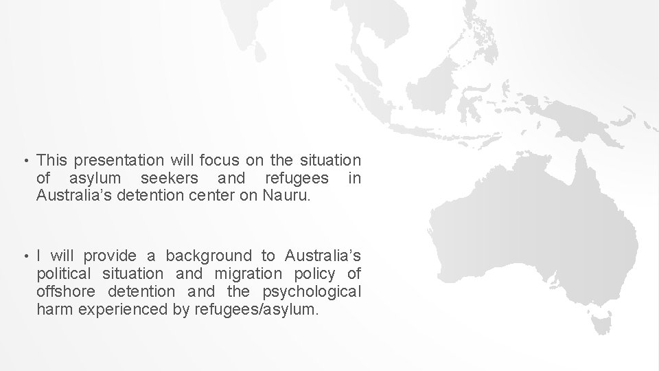  • This presentation will focus on the situation of asylum seekers and refugees