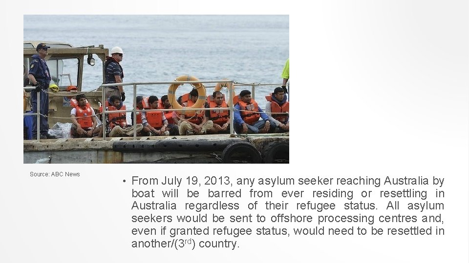 Source: ABC News • From July 19, 2013, any asylum seeker reaching Australia by