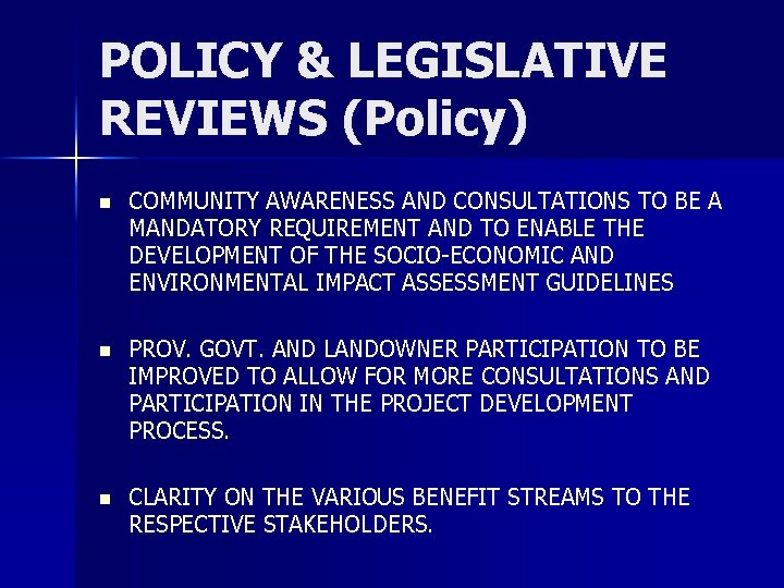 POLICY & LEGISLATIVE REVIEWS (Policy) n COMMUNITY AWARENESS AND CONSULTATIONS TO BE A MANDATORY