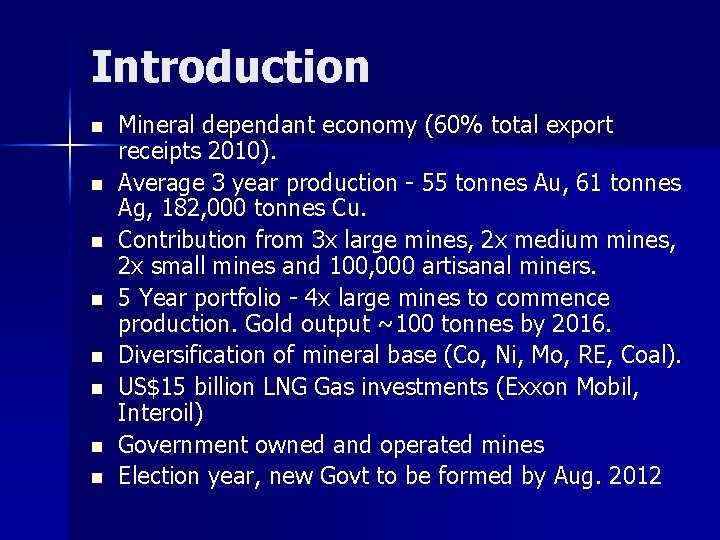 Introduction n n n n Mineral dependant economy (60% total export receipts 2010). Average