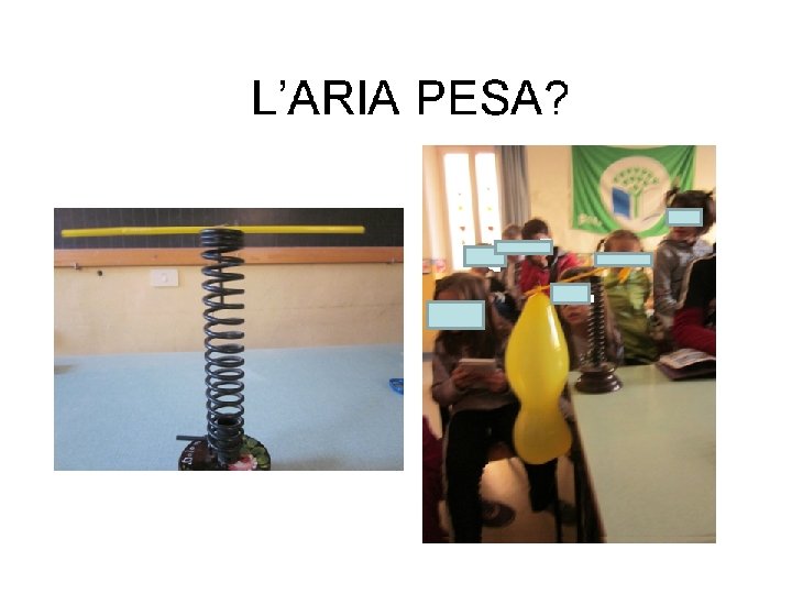 L’ARIA PESA? L’ARIA PESA?