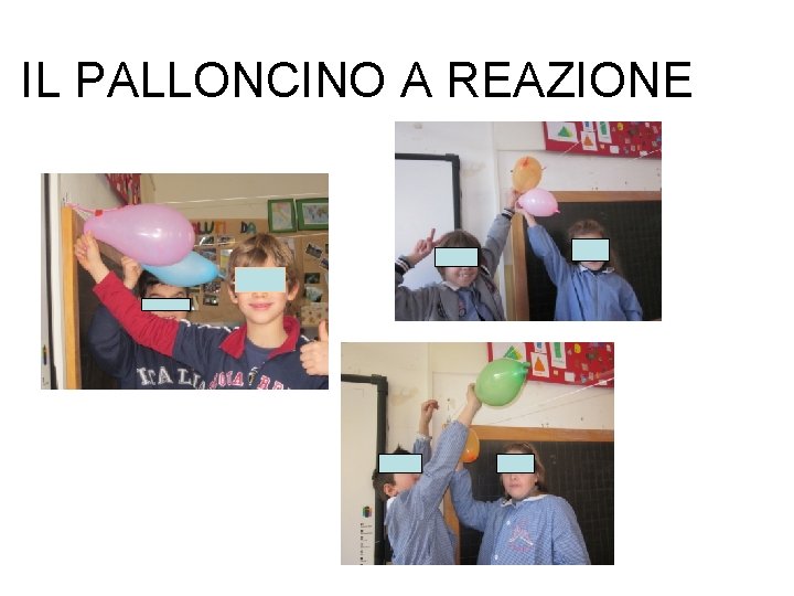 IL PALLONCINO A REAZIONE IL PALLONCINO A REAZIONE