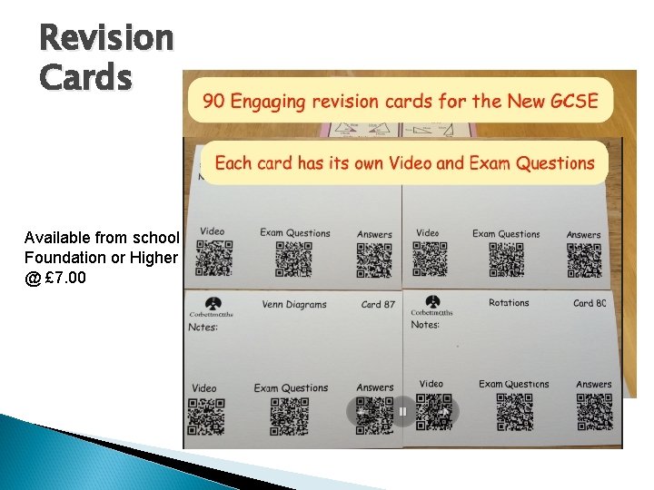 Revision Cards Available from school Foundation or Higher @ £ 7. 00 