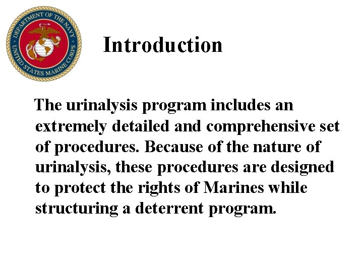 Introduction The urinalysis program includes an extremely detailed and comprehensive set of procedures. Because