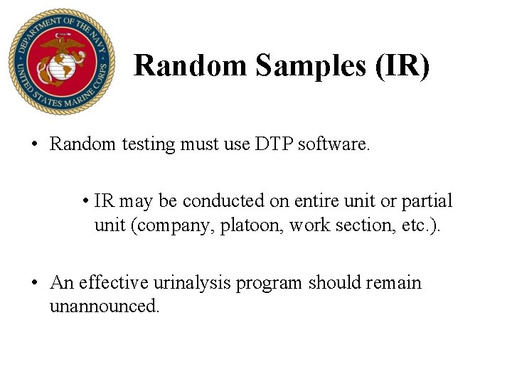 Random Samples (IR) • Random testing must use DTP software. • IR may be