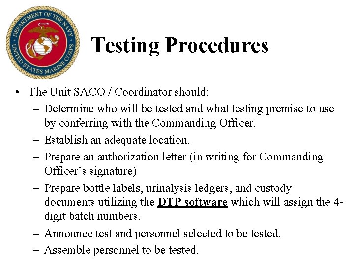 Testing Procedures • The Unit SACO / Coordinator should: – Determine who will be
