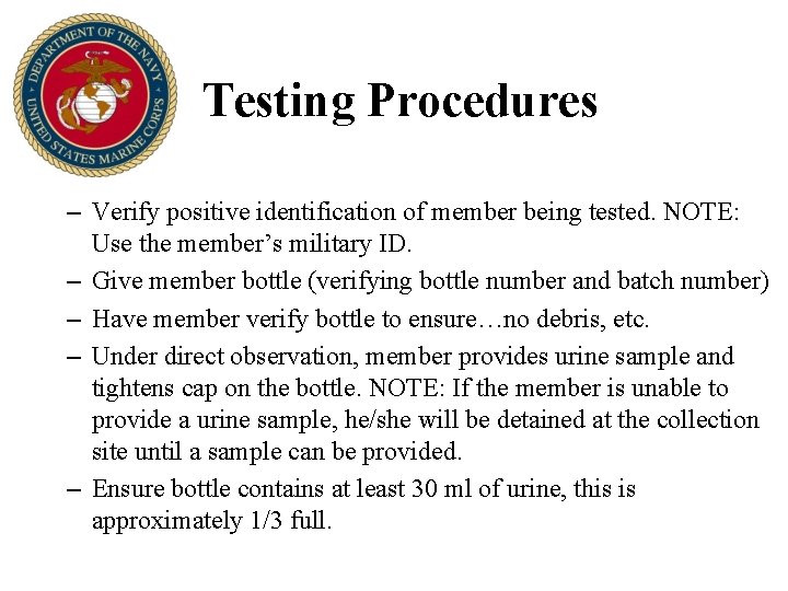 Testing Procedures – Verify positive identification of member being tested. NOTE: Use the member’s