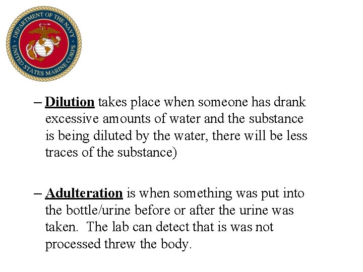 – Dilution takes place when someone has drank excessive amounts of water and the
