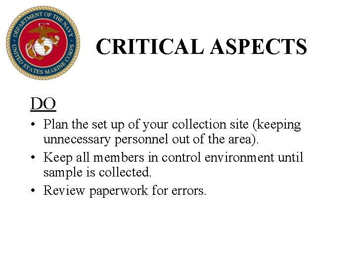 CRITICAL ASPECTS DO • Plan the set up of your collection site (keeping unnecessary