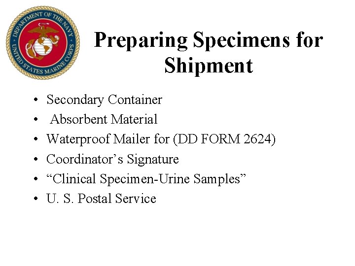 Preparing Specimens for Shipment • • • Secondary Container Absorbent Material Waterproof Mailer for