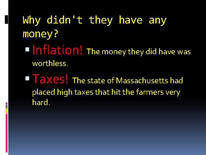 Why didn't they have any money? Inflation! The money they did have was worthless.