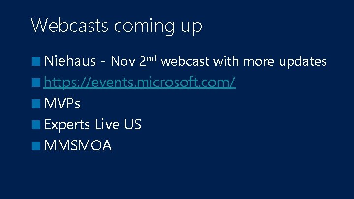 Webcasts coming up ■ Niehaus - Nov 2 nd webcast with more updates ■