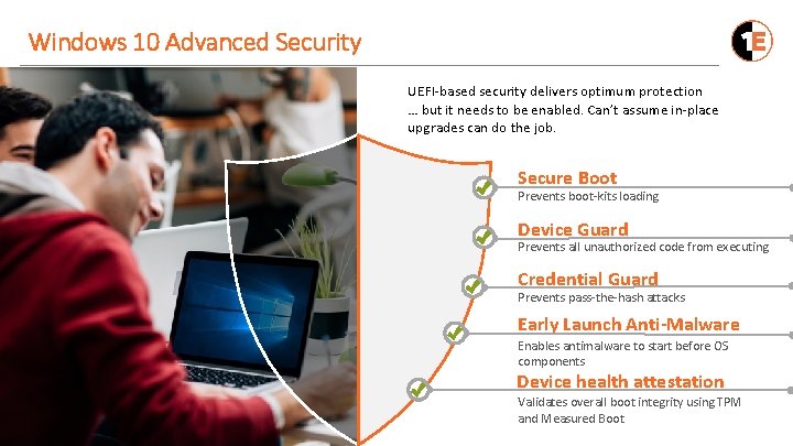 Windows 10 Advanced Security UEFI-based security delivers optimum protection … but it needs to