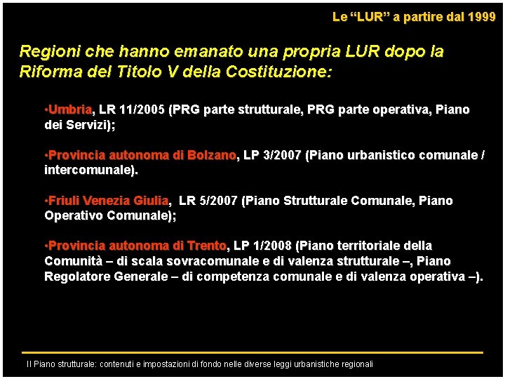 Le “LUR” a partire dal 1999 Regioni che hanno emanato una propria LUR dopo