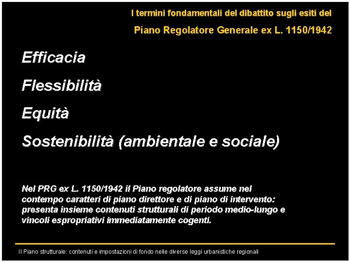 I termini fondamentali del dibattito sugli esiti del Piano Regolatore Generale ex L. 1150/1942