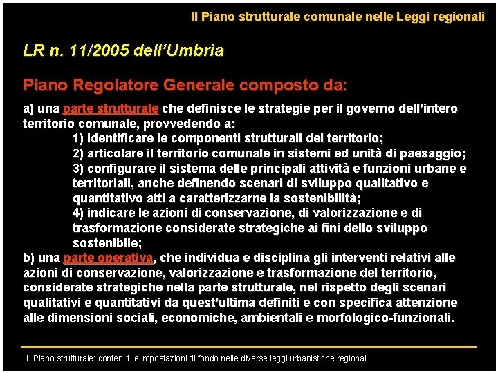 Il Piano strutturale comunale nelle Leggi regionali LR n. 11/2005 dell’Umbria Piano Regolatore Generale