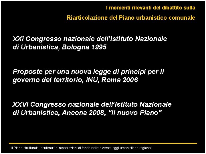 I momenti rilevanti del dibattito sulla Riarticolazione del Piano urbanistico comunale XXI Congresso nazionale