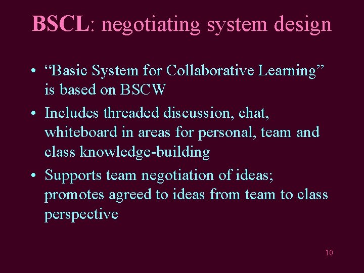 BSCL: negotiating system design • “Basic System for Collaborative Learning” is based on BSCW