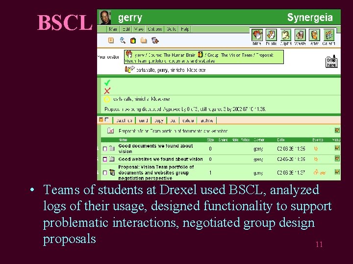 BSCL • Teams of students at Drexel used BSCL, analyzed logs of their usage,