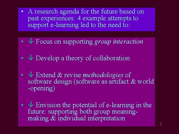  • A research agenda for the future based on past experiences: 4 example
