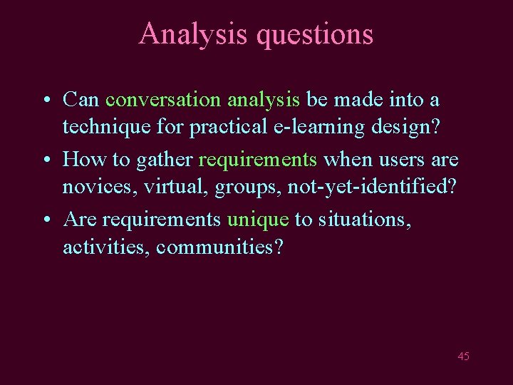 Analysis questions • Can conversation analysis be made into a technique for practical e-learning