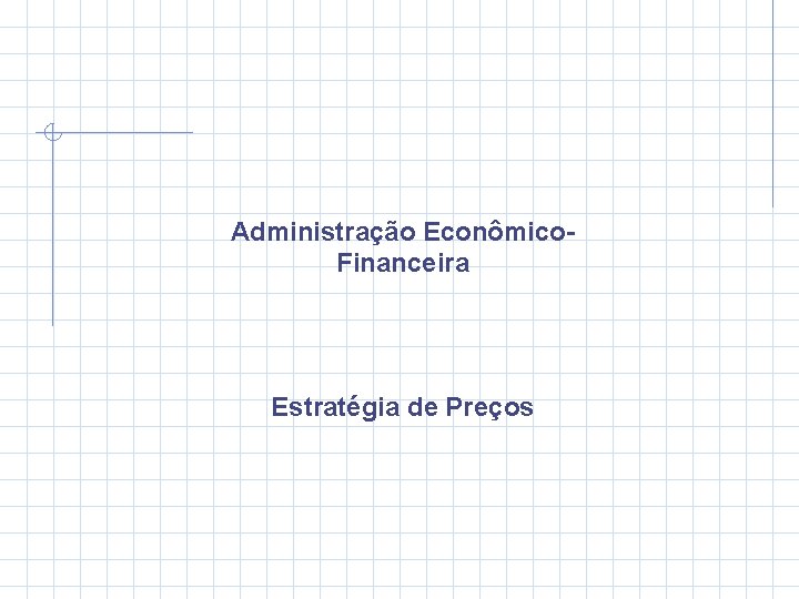 Administração Econômico. Financeira Estratégia de Preços 