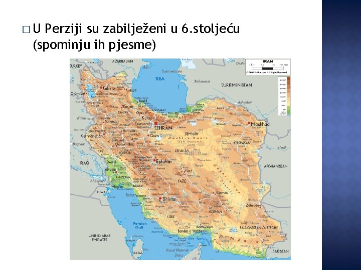 �U Perziji su zabilježeni u 6. stoljeću (spominju ih pjesme) 