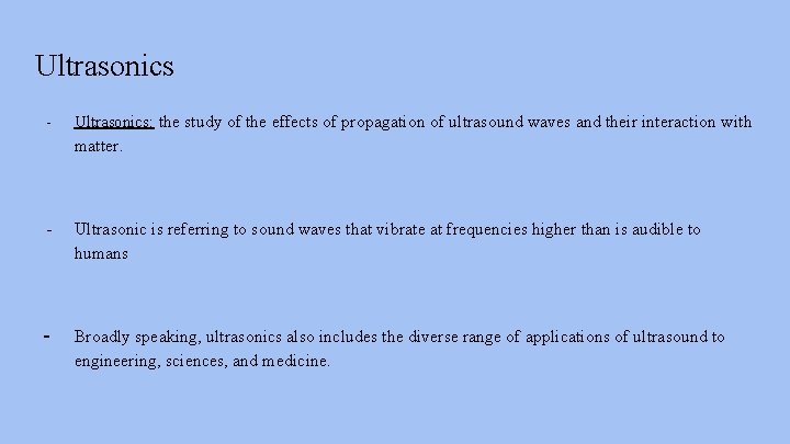 Ultrasonics - Ultrasonics: the study of the effects of propagation of ultrasound waves and