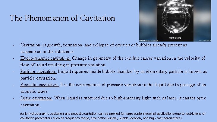 The Phenomenon of Cavitation - Cavitation, is growth, formation, and collapse of cavities or