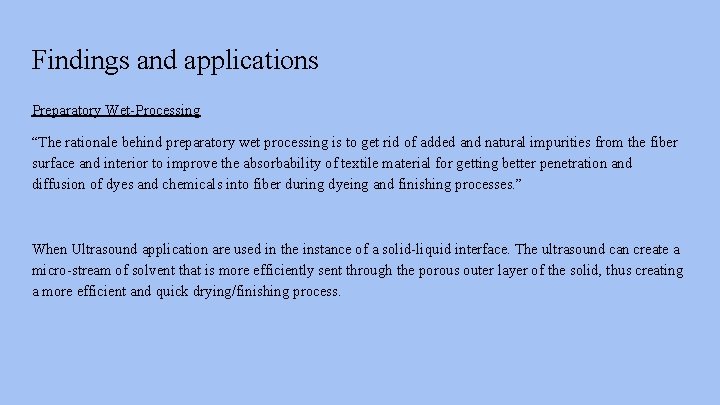 Findings and applications Preparatory Wet-Processing “The rationale behind preparatory wet processing is to get