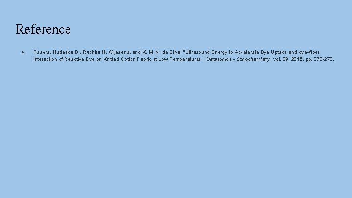 Reference ● Tissera, Nadeeka D. , Ruchira N. Wijesena, and K. M. N. de