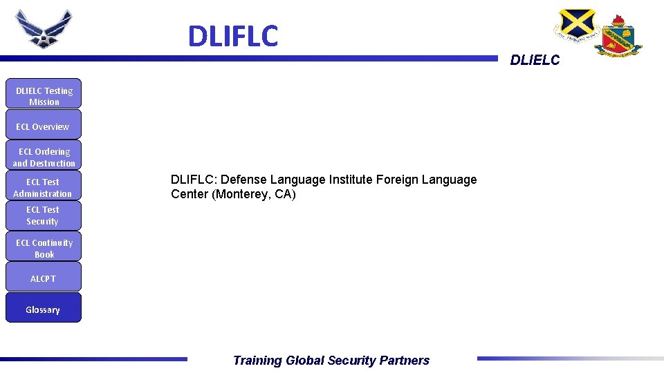 DLIFLC DLIELC Testing Mission ECL Overview ECL Ordering and Destruction ECL Test Administration DLIFLC: