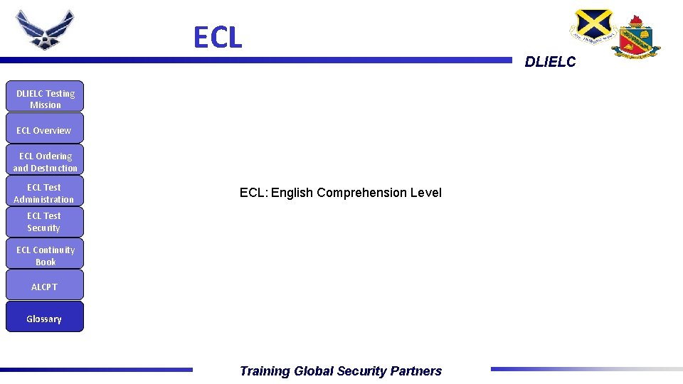 ECL DLIELC Testing Mission ECL Overview ECL Ordering and Destruction ECL Test Administration ECL: