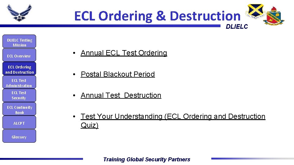 ECL Ordering & Destruction DLIELC Testing Mission ECL Overview ECL Ordering and Destruction ECL