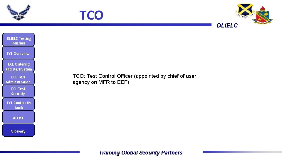 TCO DLIELC Testing Mission ECL Overview ECL Ordering and Destruction ECL Test Administration TCO: