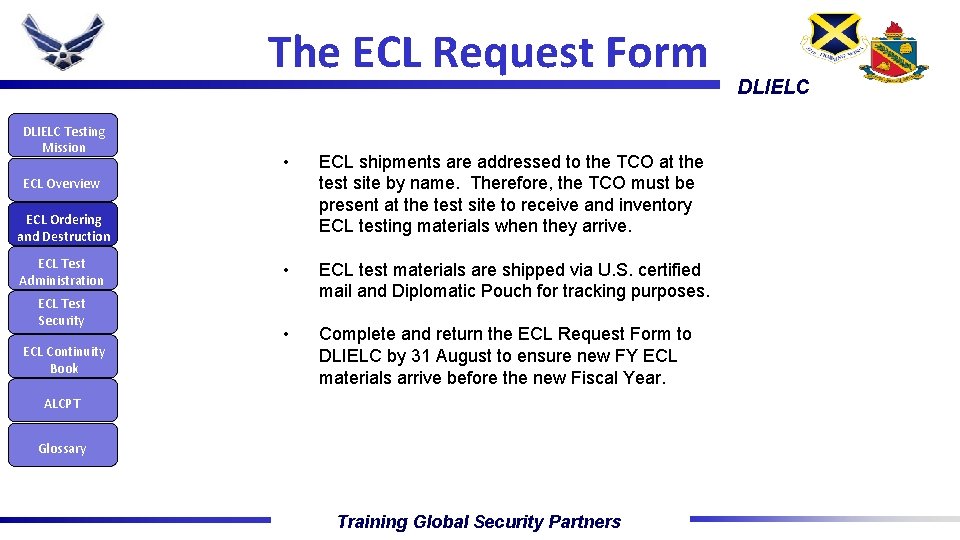 The ECL Request Form DLIELC Testing Mission • ECL shipments are addressed to the