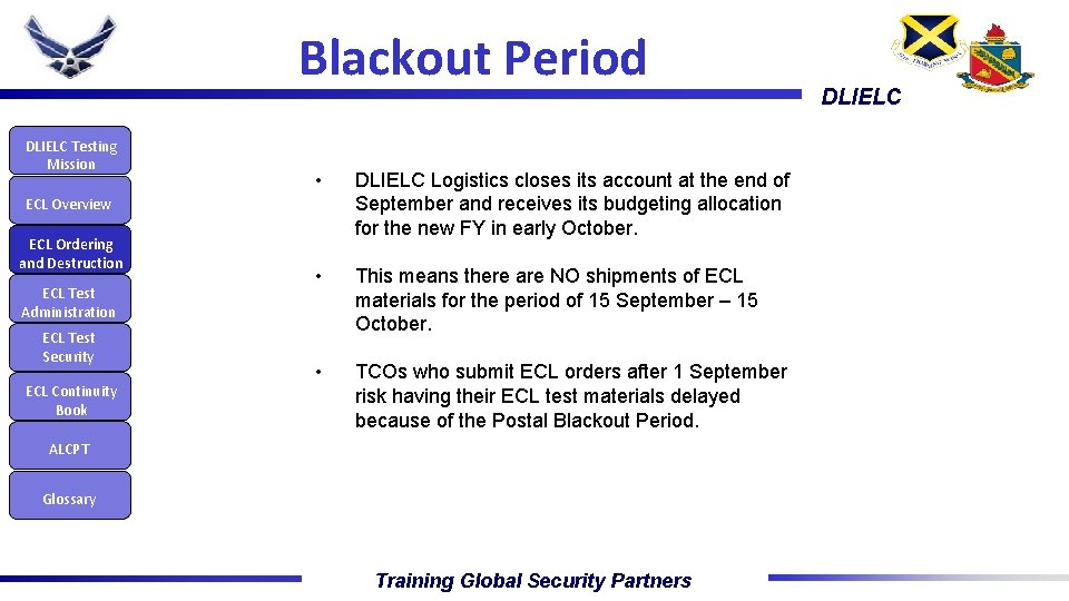 Blackout Period DLIELC Testing Mission • DLIELC Logistics closes its account at the end
