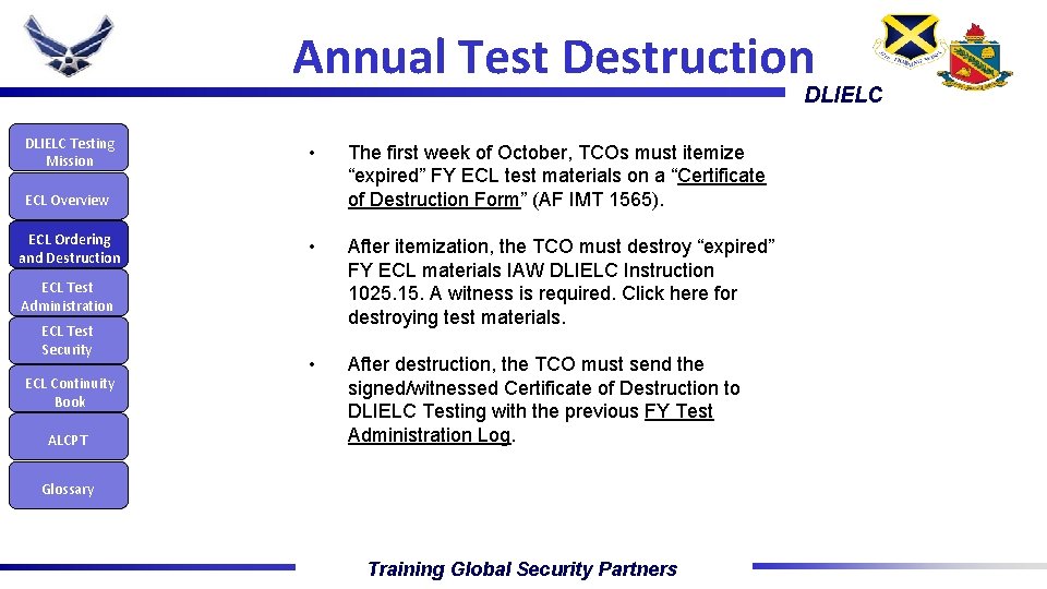 Annual Test Destruction DLIELC Testing Mission • The first week of October, TCOs must