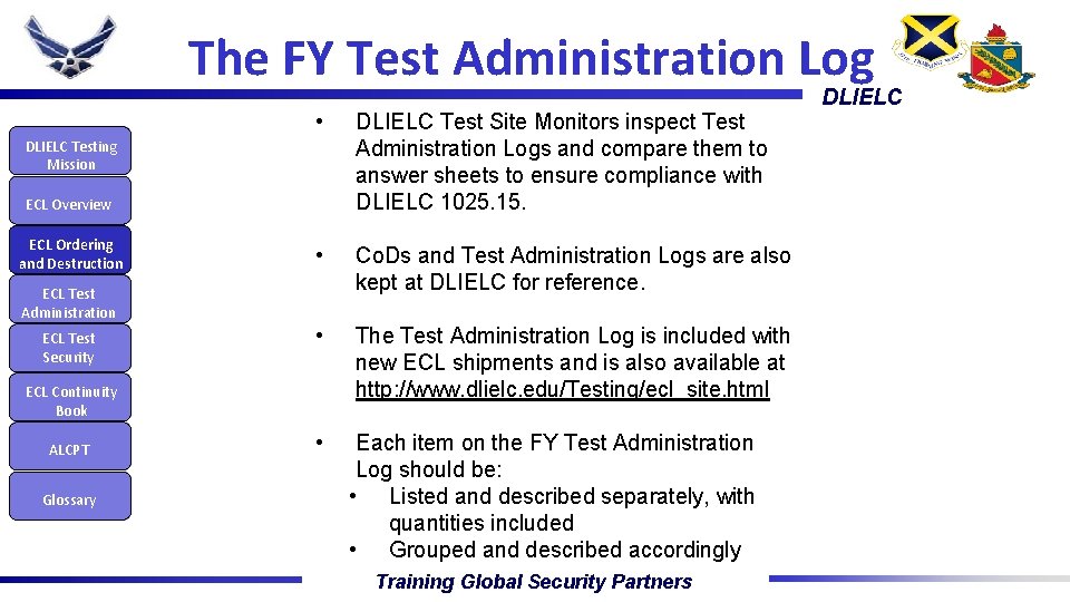 The FY Test Administration Log DLIELC • DLIELC Test Site Monitors inspect Test Administration