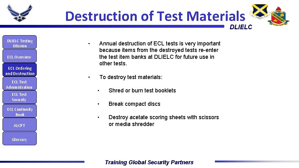 Destruction of Test Materials DLIELC Testing Mission • Annual destruction of ECL tests is