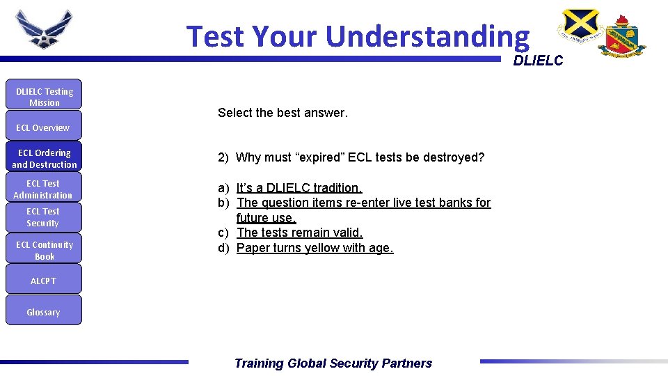 Test Your Understanding DLIELC Testing Mission Select the best answer. ECL Overview ECL Ordering