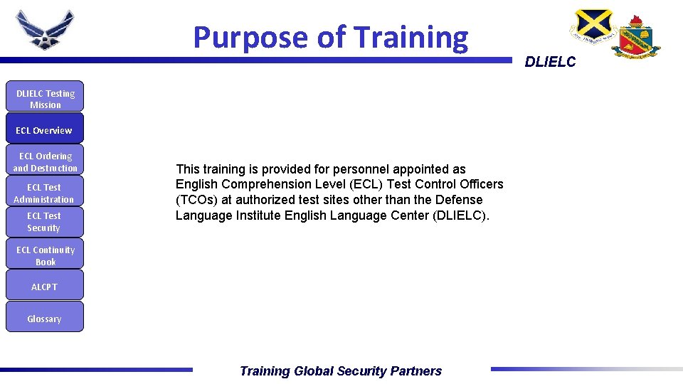 Purpose of Training DLIELC Testing Mission ECL Overview ECL Ordering and Destruction ECL Test