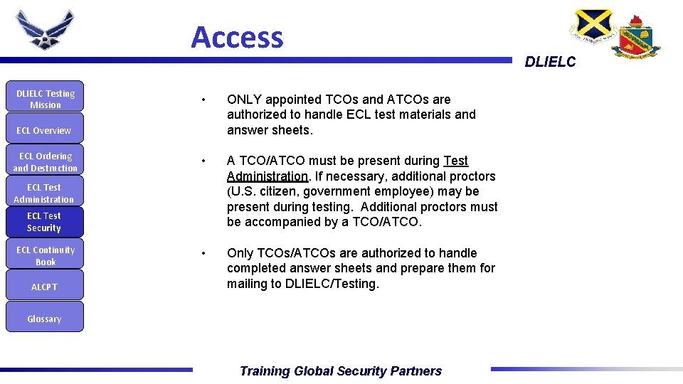 Access DLIELC Testing Mission • ONLY appointed TCOs and ATCOs are authorized to handle