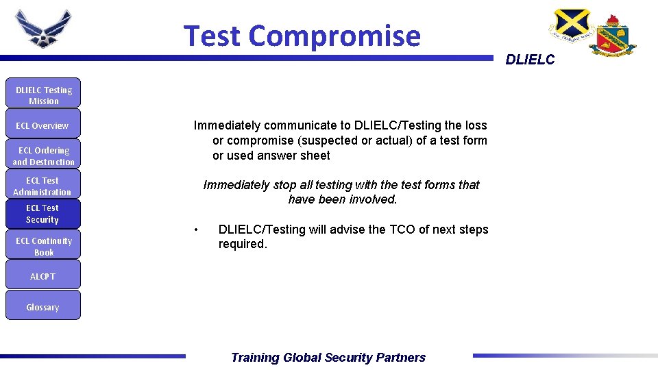 Test Compromise DLIELC Testing Mission ECL Overview ECL Ordering and Destruction Immediately communicate to