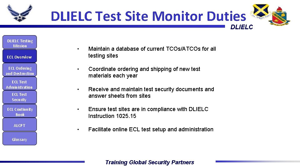 DLIELC Test Site Monitor Duties DLIELC Testing Mission • Maintain a database of current