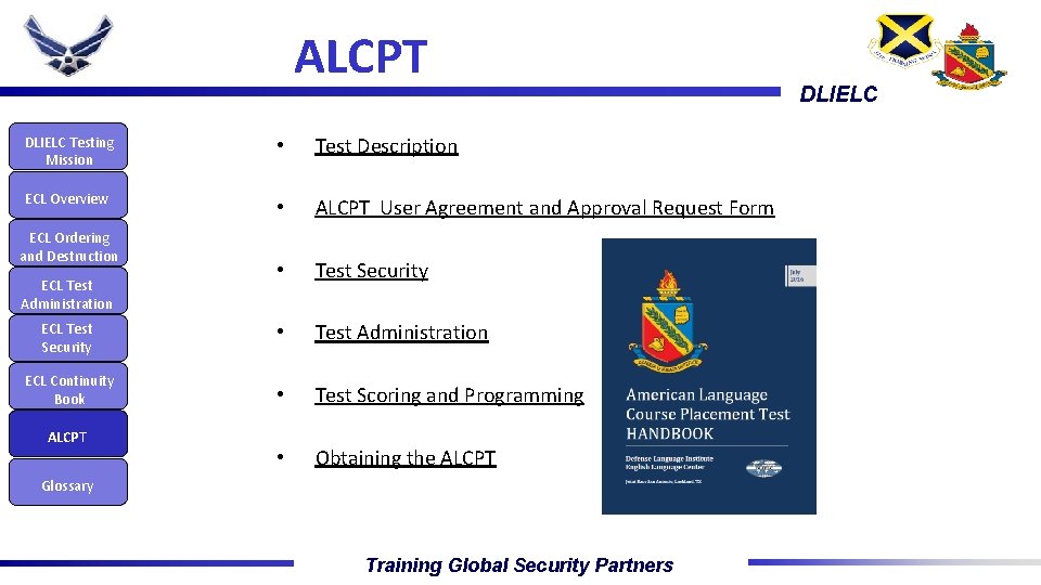 ALCPT DLIELC Testing Mission • Test Description ECL Overview • ALCPT User Agreement and