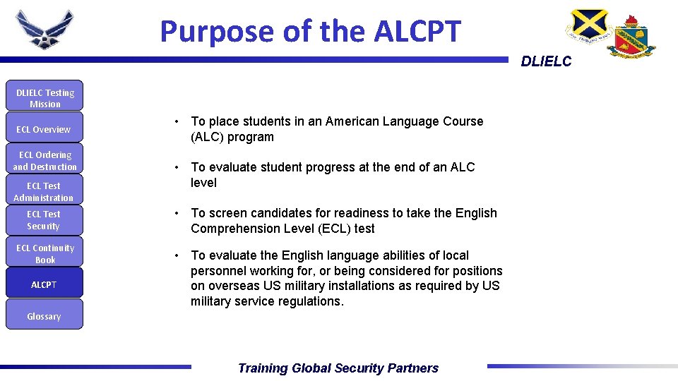 Purpose of the ALCPT DLIELC Testing Mission ECL Overview ECL Ordering and Destruction ECL