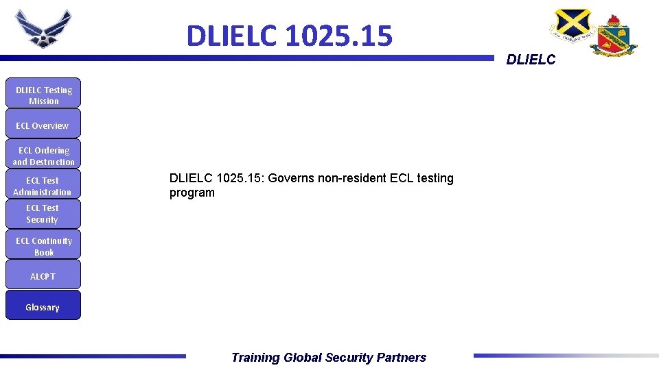 DLIELC 1025. 15 DLIELC Testing Mission ECL Overview ECL Ordering and Destruction ECL Test