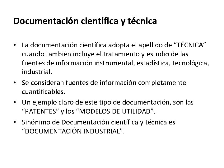 Documentación científica y técnica • La documentación científica adopta el apellido de “TÉCNICA” cuando